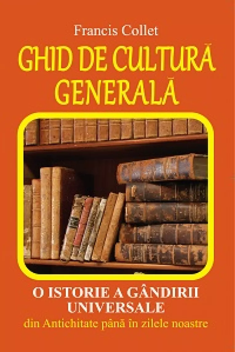 O carte valoroasa la Editura Lider: Ghid de cultura generala - O istorie a gandirii universale din Antichitate pana in zilele noastre